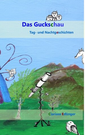 Buchcover Das Guckschau | Clarissa Edlinger | EAN 9783743102033 | ISBN 3-7431-0203-X | ISBN 978-3-7431-0203-3