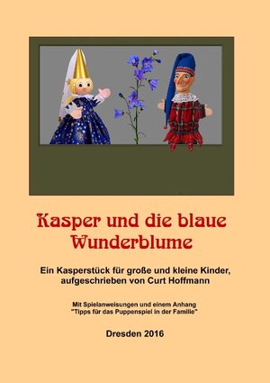 Buchcover Kasper und die blaue Wunderblume | Curt Hoffmann | EAN 9783743103450 | ISBN 3-7431-0345-1 | ISBN 978-3-7431-0345-0