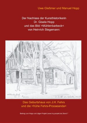 Buchcover Der Nachlass der Kunsthistorikerin Dr. Gisela Hopp und das Bild >Mühlenbarbeck< von Heinrich Stegemannn | Manuel Hopp | EAN 9783743104259 | ISBN 3-7431-0425-3 | ISBN 978-3-7431-0425-9