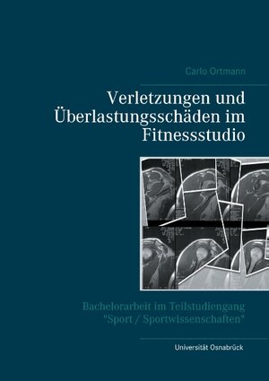 Buchcover Verletzungen und Überlastungsschäden im Fitnessstudio | Carlo Ortmann | EAN 9783743111493 | ISBN 3-7431-1149-7 | ISBN 978-3-7431-1149-3