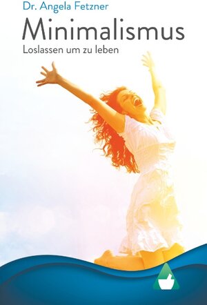 Buchcover Minimalismus - Loslassen, um zu leben | Angela Fetzner | EAN 9783743111745 | ISBN 3-7431-1174-8 | ISBN 978-3-7431-1174-5