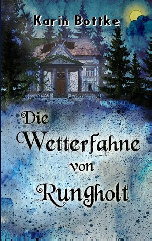 Buchcover Die Wetterfahne von Rungholt | Karin Bottke | EAN 9783743112025 | ISBN 3-7431-1202-7 | ISBN 978-3-7431-1202-5