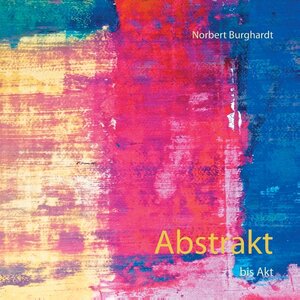 Buchcover Abstrakt | Norbert Burghardt | EAN 9783743112483 | ISBN 3-7431-1248-5 | ISBN 978-3-7431-1248-3