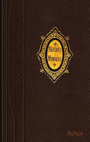 Buchcover Natures Wonders (Notizbuch) | Luisa Rose | EAN 9783743113817 | ISBN 3-7431-1381-3 | ISBN 978-3-7431-1381-7