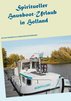 Buchcover Spiritueller Hausboot-Urlaub in Holland | Ayleen Lyschamaya | EAN 9783743114593 | ISBN 3-7431-1459-3 | ISBN 978-3-7431-1459-3