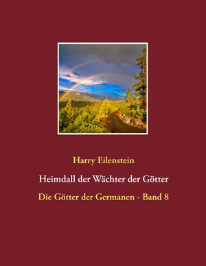 Buchcover Heimdall der Wächter der Götter | Harry Eilenstein | EAN 9783743115118 | ISBN 3-7431-1511-5 | ISBN 978-3-7431-1511-8