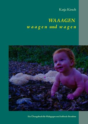 Buchcover WAAAGEN waagen und wagen | Katja Kirsch | EAN 9783743116269 | ISBN 3-7431-1626-X | ISBN 978-3-7431-1626-9