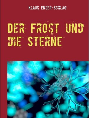 Buchcover Der Frost und die Sterne | Klaus Enser-Schlag | EAN 9783743119161 | ISBN 3-7431-1916-1 | ISBN 978-3-7431-1916-1