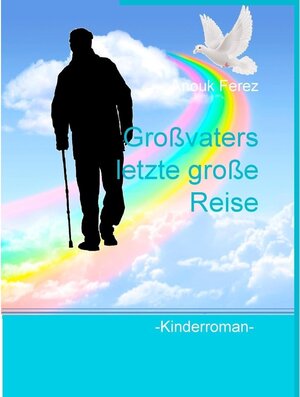 Buchcover Großvaters letzte große Reise | Anouk Ferez | EAN 9783743119222 | ISBN 3-7431-1922-6 | ISBN 978-3-7431-1922-2