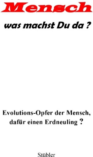 Buchcover Mensch was machst Du da? | Heinz Joachim Stübler | EAN 9783743119277 | ISBN 3-7431-1927-7 | ISBN 978-3-7431-1927-7