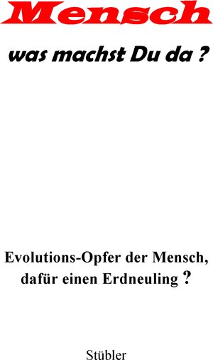 Buchcover Mensch was machst Du da? | Heinz Joachim Stübler | EAN 9783743119277 | ISBN 3-7431-1927-7 | ISBN 978-3-7431-1927-7