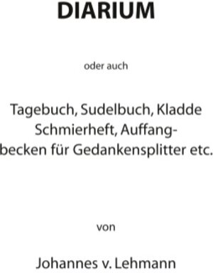 Buchcover Diarium | Johannes von Lehmann | EAN 9783743123762 | ISBN 3-7431-2376-2 | ISBN 978-3-7431-2376-2