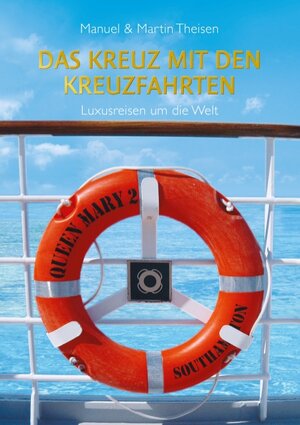 Buchcover Das Kreuz mit den Kreuzfahrten | Manuel Theisen | EAN 9783743123991 | ISBN 3-7431-2399-1 | ISBN 978-3-7431-2399-1