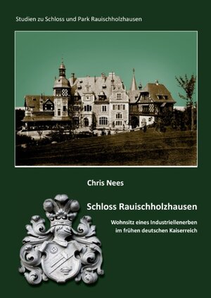 Buchcover Schloss Rauischholzhausen | Chris Nees | EAN 9783743124547 | ISBN 3-7431-2454-8 | ISBN 978-3-7431-2454-7