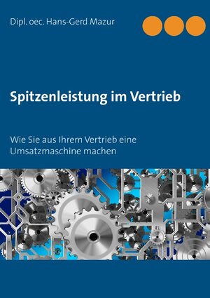 Buchcover Spitzenleistung im Vertrieb | Hans-Gerd Mazur | EAN 9783743124745 | ISBN 3-7431-2474-2 | ISBN 978-3-7431-2474-5