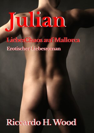 Buchcover Julian - LiebesChaos auf Mallorca | Riccardo H. Wood | EAN 9783743124943 | ISBN 3-7431-2494-7 | ISBN 978-3-7431-2494-3