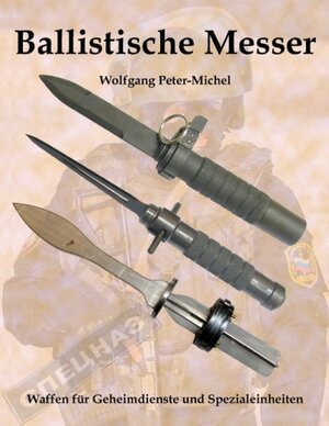 Buchcover Ballistische Messer | Wolfgang Peter-Michel | EAN 9783743125346 | ISBN 3-7431-2534-X | ISBN 978-3-7431-2534-6