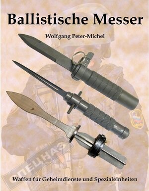 Buchcover Ballistische Messer | Wolfgang Peter-Michel | EAN 9783743125933 | ISBN 3-7431-2593-5 | ISBN 978-3-7431-2593-3