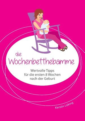 Buchcover Die Wochenbetthebamme | Kerstin Lüking | EAN 9783743133648 | ISBN 3-7431-3364-4 | ISBN 978-3-7431-3364-8