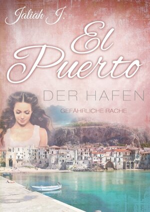 Buchcover El Puerto - Der Hafen 5 | Jaliah J. | EAN 9783743133976 | ISBN 3-7431-3397-0 | ISBN 978-3-7431-3397-6