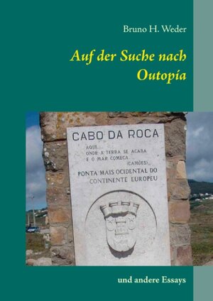 Buchcover Auf der Suche nach Outopía | Bruno H. Weder | EAN 9783743136496 | ISBN 3-7431-3649-X | ISBN 978-3-7431-3649-6
