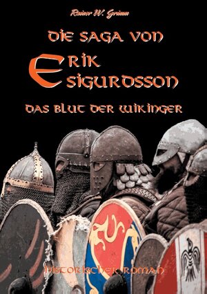 Buchcover Die Saga von Erik Sigurdsson | Rainer W. Grimm | EAN 9783743136861 | ISBN 3-7431-3686-4 | ISBN 978-3-7431-3686-1