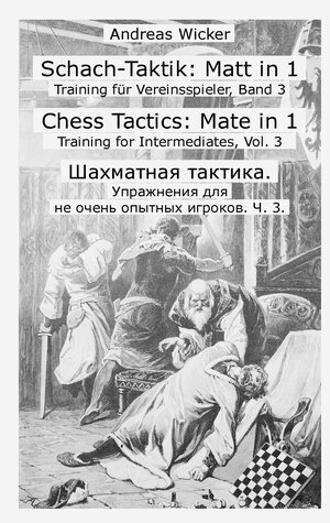 Buchcover Schach-Taktik: Matt in 1 | Andreas Wicker | EAN 9783743137264 | ISBN 3-7431-3726-7 | ISBN 978-3-7431-3726-4