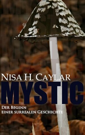 Buchcover Mystic | Nisa H. Caylar | EAN 9783743138711 | ISBN 3-7431-3871-9 | ISBN 978-3-7431-3871-1