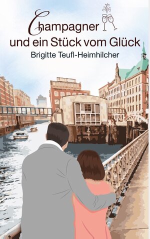 Buchcover Champagner und ein Stück vom Glück | Brigitte Teufl-Heimhilcher | EAN 9783743139558 | ISBN 3-7431-3955-3 | ISBN 978-3-7431-3955-8