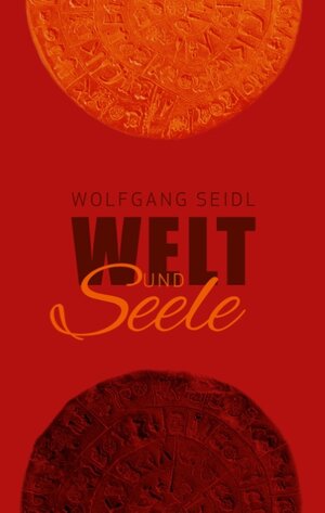 Buchcover Welt und Seele | Wolfgang Seidl | EAN 9783743145412 | ISBN 3-7431-4541-3 | ISBN 978-3-7431-4541-2