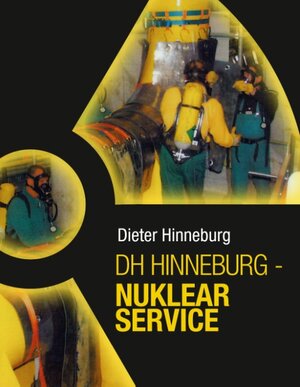 Buchcover DH Hinneburg - Nuklear Service | Dieter Hinneburg | EAN 9783743145641 | ISBN 3-7431-4564-2 | ISBN 978-3-7431-4564-1