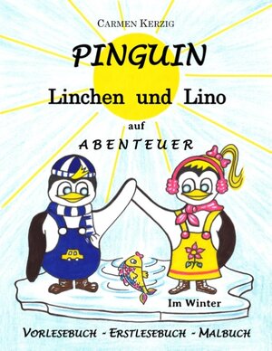Buchcover Pinguin Linchen und Lino auf Abenteuer im Winter | Carmen Kerzig | EAN 9783743151024 | ISBN 3-7431-5102-2 | ISBN 978-3-7431-5102-4