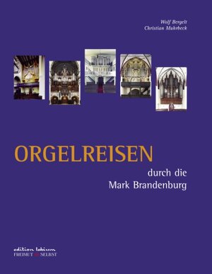Buchcover Orgelreisen durch die Mark Brandenburg | Wolf Bergelt | EAN 9783743152175 | ISBN 3-7431-5217-7 | ISBN 978-3-7431-5217-5