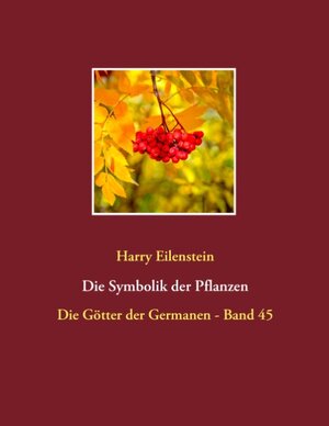 Buchcover Die Symbolik der Pflanzen | Harry Eilenstein | EAN 9783743152427 | ISBN 3-7431-5242-8 | ISBN 978-3-7431-5242-7