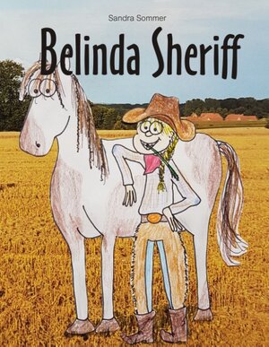 Buchcover Belinda Sheriff | Sandra Sommer | EAN 9783743156364 | ISBN 3-7431-5636-9 | ISBN 978-3-7431-5636-4