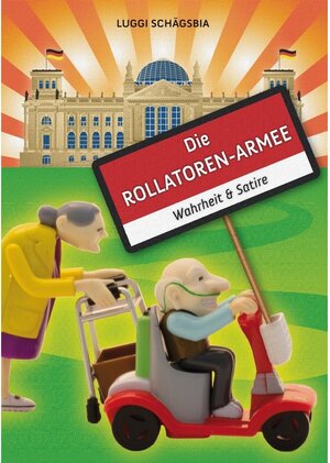Buchcover Die Rollatoren-Armee | Luggi Schägsbia | EAN 9783743156623 | ISBN 3-7431-5662-8 | ISBN 978-3-7431-5662-3