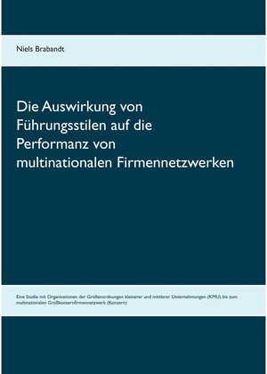 Buchcover Die Auswirkung von Führungsstilen auf die Performanz von multinationalen Firmennetzwerken | Niels Brabandt | EAN 9783743157392 | ISBN 3-7431-5739-X | ISBN 978-3-7431-5739-2