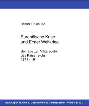 Buchcover Europäische Krise und Erster Weltkrieg | Bernd F. Schulte | EAN 9783743158085 | ISBN 3-7431-5808-6 | ISBN 978-3-7431-5808-5