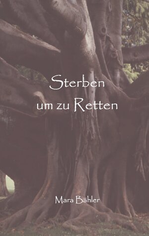 Buchcover Sterben um zu retten | Mara Bähler | EAN 9783743159327 | ISBN 3-7431-5932-5 | ISBN 978-3-7431-5932-7