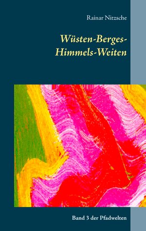 Buchcover Wüsten-Berges-Himmels-Weiten | Rainar Nitzsche | EAN 9783743159600 | ISBN 3-7431-5960-0 | ISBN 978-3-7431-5960-0