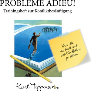 Buchcover Probleme Adieu! -Trainingsheft zur Konfliktbesänftigung | Kurt Tepperwein | EAN 9783743159884 | ISBN 3-7431-5988-0 | ISBN 978-3-7431-5988-4