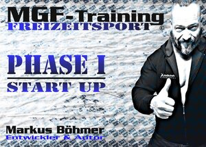 Buchcover MGF-Training Freizeitsport - Phase 1 - Start Up | Markus Boehmer | EAN 9783743160125 | ISBN 3-7431-6012-9 | ISBN 978-3-7431-6012-5