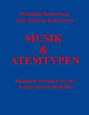 Buchcover Musik & Atemtypen | Anzy Heidrun Holderbach | EAN 9783743161429 | ISBN 3-7431-6142-7 | ISBN 978-3-7431-6142-9