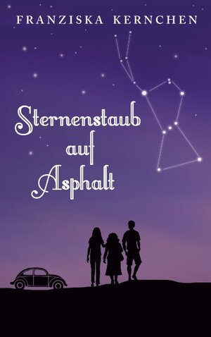 Buchcover Sternenstaub auf Asphalt | Franziska Kernchen | EAN 9783743161436 | ISBN 3-7431-6143-5 | ISBN 978-3-7431-6143-6