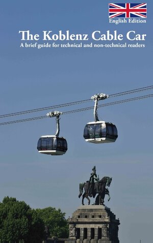 Buchcover The Koblenz Cable Car | Volker Bender | EAN 9783743161672 | ISBN 3-7431-6167-2 | ISBN 978-3-7431-6167-2