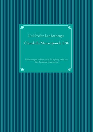 Buchcover Churchills Mauserpistole C96 | Karl Heinz Landenberger | EAN 9783743161979 | ISBN 3-7431-6197-4 | ISBN 978-3-7431-6197-9