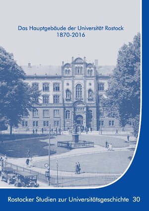 Buchcover Das Hauptgebäude der Universität Rostock 1870-2016 | Ernst Münch | EAN 9783743162389 | ISBN 3-7431-6238-5 | ISBN 978-3-7431-6238-9