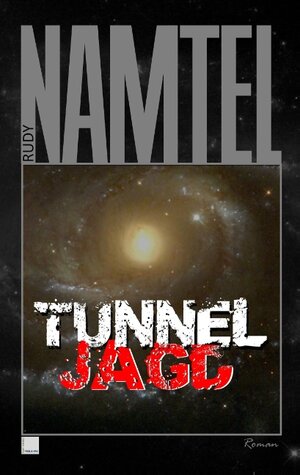 Buchcover Tunneljagd | Rudy Namtel | EAN 9783743163119 | ISBN 3-7431-6311-X | ISBN 978-3-7431-6311-9
