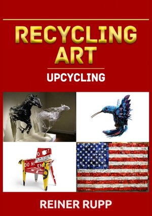Buchcover Recycling Art  | EAN 9783743164345 | ISBN 3-7431-6434-5 | ISBN 978-3-7431-6434-5