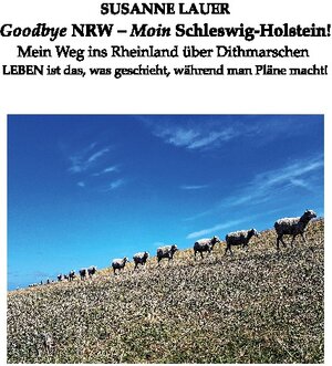 Buchcover Goodbye NRW - Moin Schleswig-Holstein! | Susanne Lauer | EAN 9783743165236 | ISBN 3-7431-6523-6 | ISBN 978-3-7431-6523-6